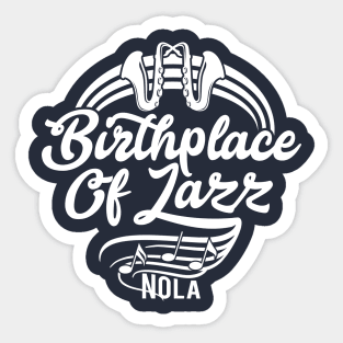 Birthplace of Jazz New Orleans Sticker